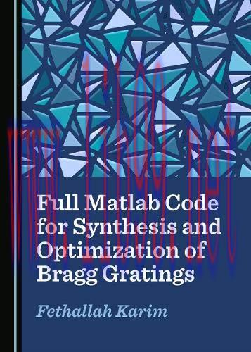 [FOX-Ebook]Full MATLAB Code for Synthesis and Optimization of Bragg Gratings