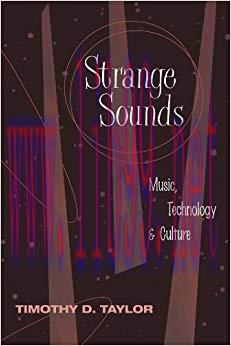 Strange Sounds: Music, Technology and Culture 1st Edition,
