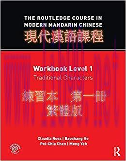 The Routledge Course in Modern Mandarin Chinese: Workbook Level 1, Traditional Characters 1st E...