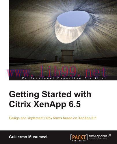 [FOX-Ebook]Getting Started with Citrix XenApp 6.5