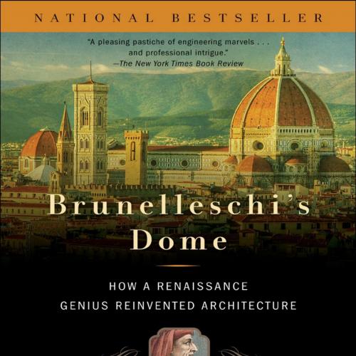 Brunelleschi's dome how a Renaissance genius reinvented architecture - Ross King