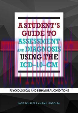 [AME]A Student&rsquo;s Guide to Assessment and Diagnosis Using the ICD-10-CM : Psychological and Beha...