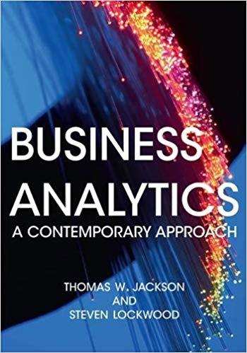 Business Analytics A Contemporary Approach
