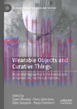 [PDF]Wearable Objects and Curative Things: Materialist Approaches to the Intersections of Fashi...