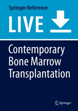 Contemporary Bone Marrow Transplantation