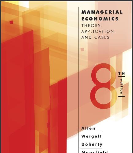(Test Bank)Managerial Economics Theory, Applications, and Cases 8th Edition by W. Bruce Allen.r...
