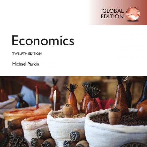Economics, 12th Global Edition by Michael Parkin
