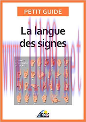 La langue des signes: Apprendre &agrave; communiquer avec les sourds et les malentendants (Petit guide...