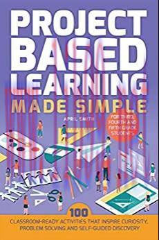 (PDF)Project Based Learning Made Simple: 100 Classroom-Ready Activities that Inspire Curiosity,...