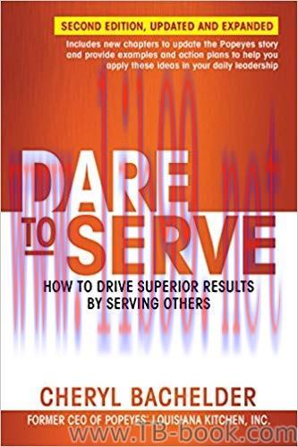Dare to Serve: How to Drive Superior Results by Serving Others 2nd Edition by Cheryl Bachelder ...
