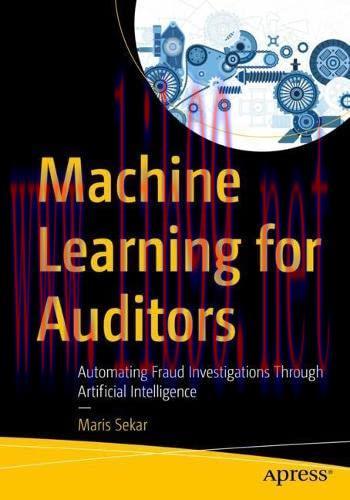 [FOX-Ebook]Machine Learning for Auditors: Automating Fraud Investigations Through Artificial In...