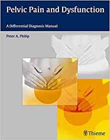 Pelvic Pain and Dysfunction - A Differential Diagnosis Manual 1st Edition