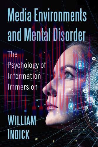 [FOX-Ebook]Media Environments and Mental Disorder: The Psychology of Information Immersion