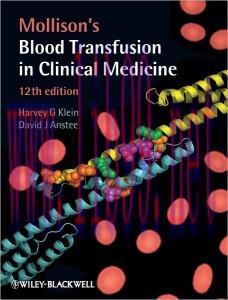 [AME]Mollison&rsquo;s Blood Transfusion in Clinical Medicine (Klein, Mollison&rsquo;s Blood Transfusion in ...