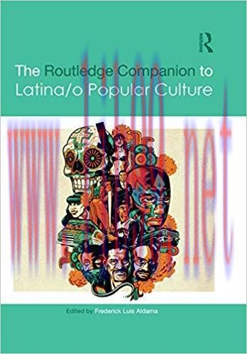 The Routledge Companion to Latina/o Popular Culture (Routledge Media and Cultural Studies Compa...