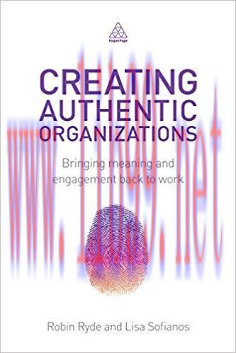 (PDF)Creating Authentic Organizations: Bringing Meaning and Engagement Back to Work 1st Edition