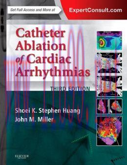[AME]Catheter Ablation of Cardiac Arrhythmias, 3rd Edition (ORIGINAL PDF from_ Publisher)
