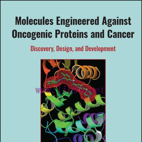 [AME]Molecules Engineered Against Oncogenic Proteins and Cancer: Discovery, Design, and Develop...