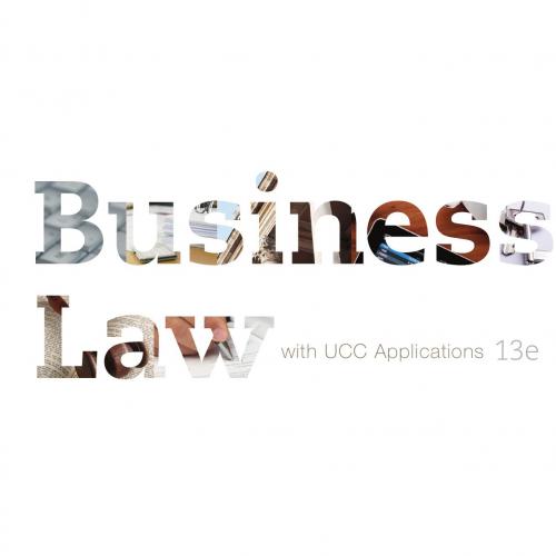 Business Law with UCC Applications Student Edition 13th Edition