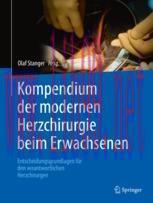 [PDF]Kompendium der modernen Herzchirurgie beim Erwachsenen: Entscheidungsgrundlagen f&uuml;r den ve...