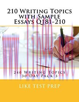 (PDF)210 Writing Topics with Sample Essays Q181-210 (240 Writing Topics 30 Day Pack Book 3)