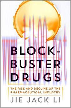 Blockbuster Drugs: The Rise and Decline of the Pharmaceutical Industry 1st Edition,
