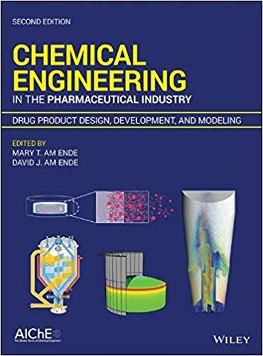 Chemical Engineering in the Pharmaceutical Industry 2nd Edition