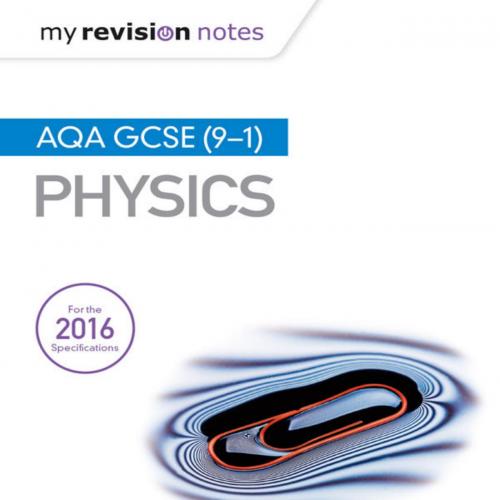 My Revision Notes_ AQA GCSE (9-1) Physics