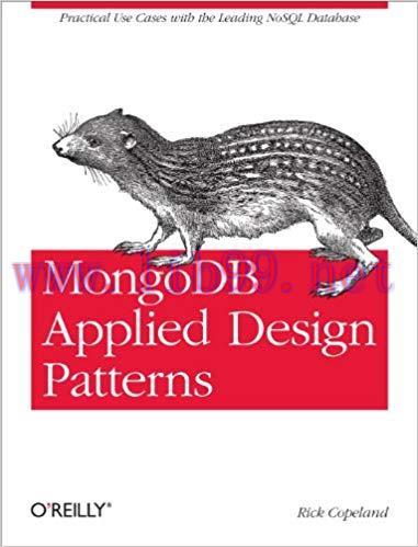 MongoDB Applied Design Patterns: Practical Use Cases with the Leading NoSQL Database 1st Editio...