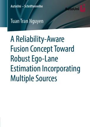 A Reliability-Aware Fusion Concept Toward Robust Ego-Lane Estimation Incorporating Multiple Sou...