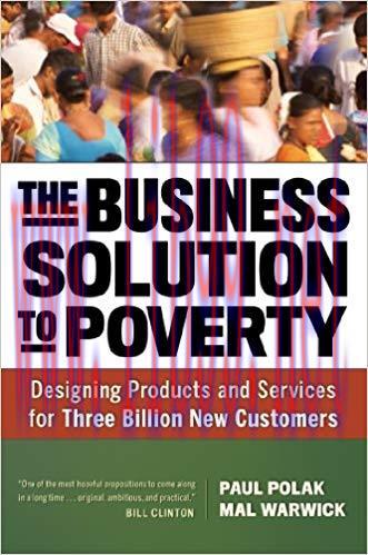 The Business Solution to Poverty: Designing Products and Services for Three Billion New Custome...