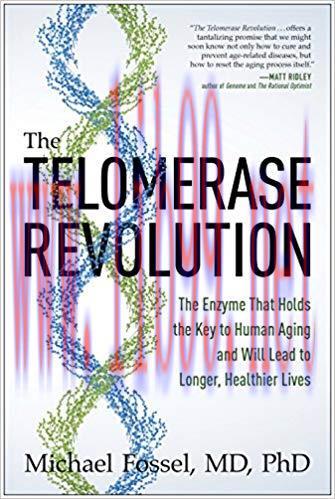 (PDF)The Telomerase Revolution: The Enzyme That Holds the Key to Human Agingand Will Soon Lead...