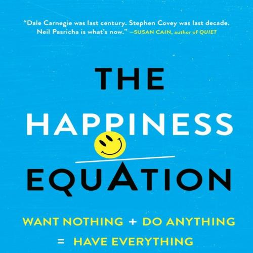 Happiness Equation, The - Neil Pasricha