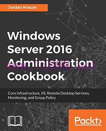 [FOX-Ebook]Windows Server 2016 Administration Cookbook