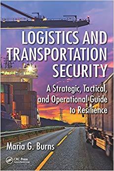 (PDF)Logistics and Transportation Security A Strategic, Tactical, and Operational Guide to Resi...