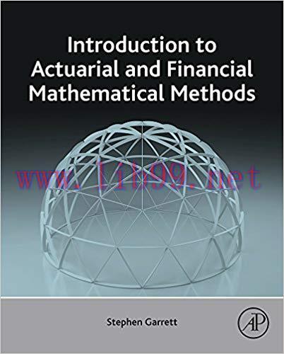 Introduction to Actuarial and Financial Mathematical Methods 1st Edition,