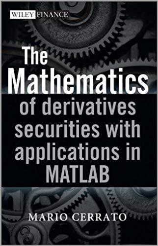 (PDF)The Mathematics of Derivatives Securities with Applications in MATLAB (The Wiley Finance S...