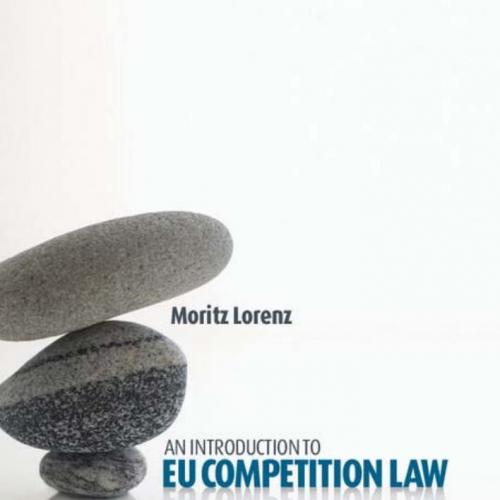 Introduction to EU competition law, An - Moritz Lorenz & Julia Dietrich