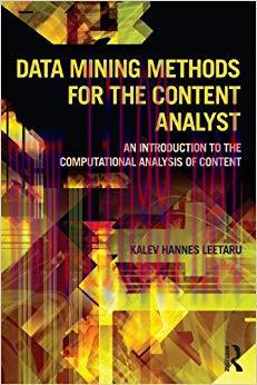 Data Mining Methods for the Content Analyst: An Introduction to the Computational Analysis of C...