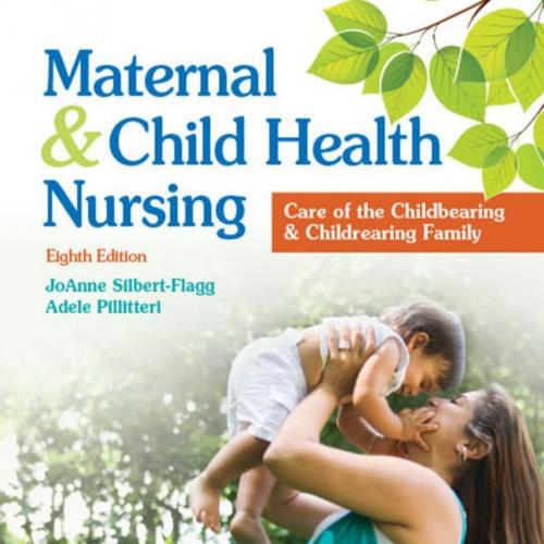 Maternal and Child Health Nursing_ Care of the Childbearing and Childrearing Family