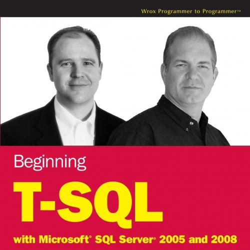 Beginning T-SQL with Microsoft SQL Server 2005 and 2008