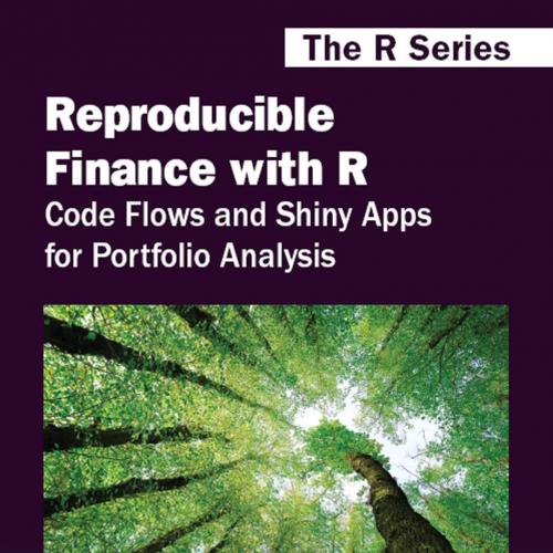 Reproducible Finance with R Code Flows and Shiny Apps for Portfolio Analysis.9781138484030 - Re...