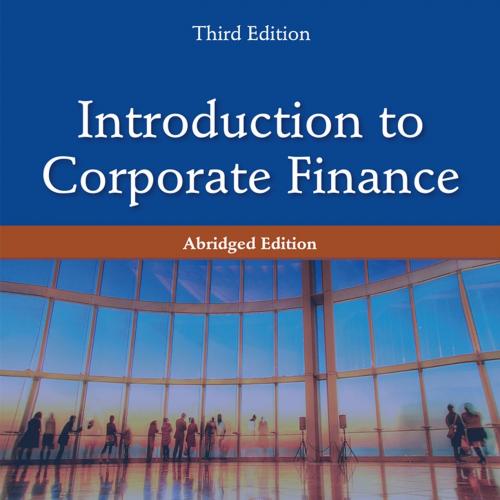Introduction to Corporate Finance_ What Companies Do, Abridged Edition