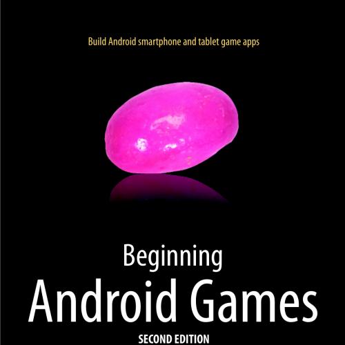 Beginning Android Games, 2nd Edition