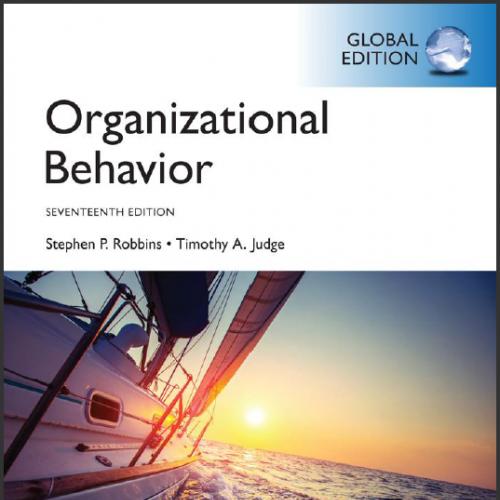 (Solution Manual)Organizational Behavior 17th Global Edition by Robbins.zip
