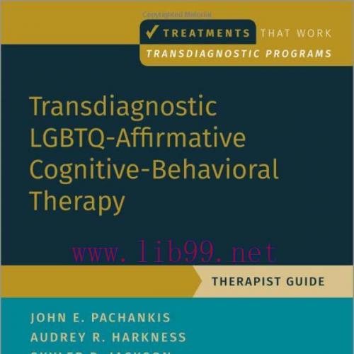 [AME]Transdiagnostic LGBTQ-Affirmative Cognitive-Behavioral Therapy: Therapist Guide (TREATMENT...