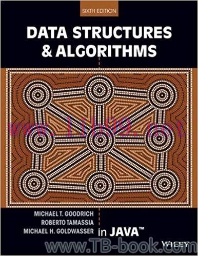 Data Structures and Algorithms in Java, 6th Edition by Michael T. Goodrich 答案