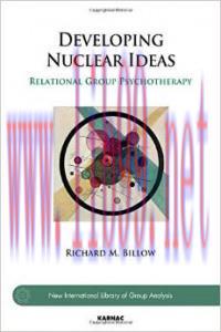 [AME]Developing Nuclear Ideas: Relational Group Psychotherapy
