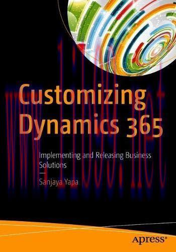 [FOX-Ebook]Customizing Dynamics 365: Implementing and Releasing Business Solutions