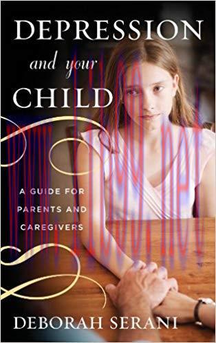 (PDF)Depression and Your Child: A Guide for Parents and Caregivers 1st Edition